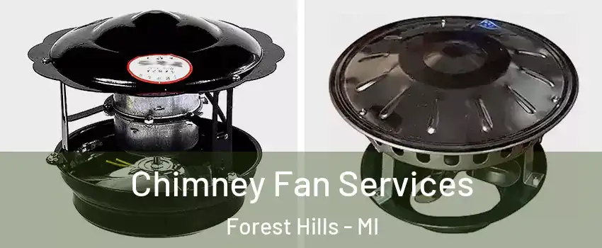  Chimney Fan Services Forest Hills - MI