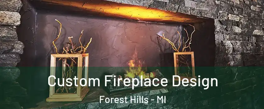  Custom Fireplace Design Forest Hills - MI