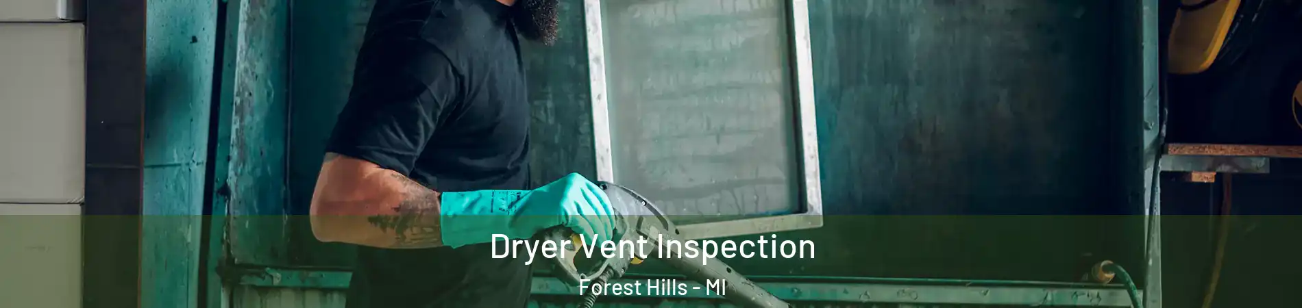  Dryer Vent Inspection Forest Hills - MI