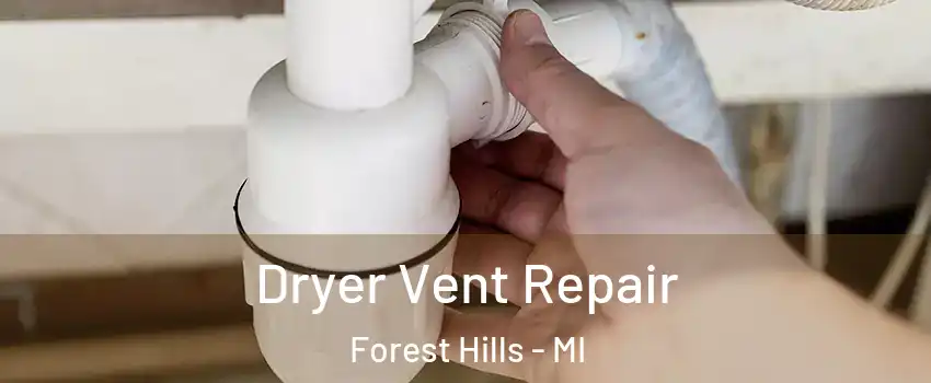  Dryer Vent Repair Forest Hills - MI