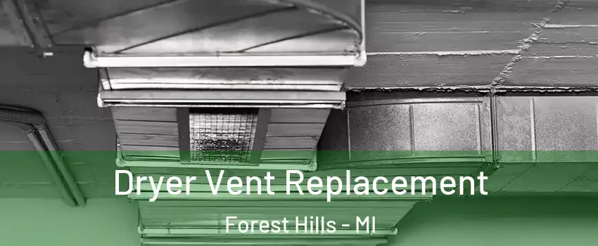  Dryer Vent Replacement Forest Hills - MI