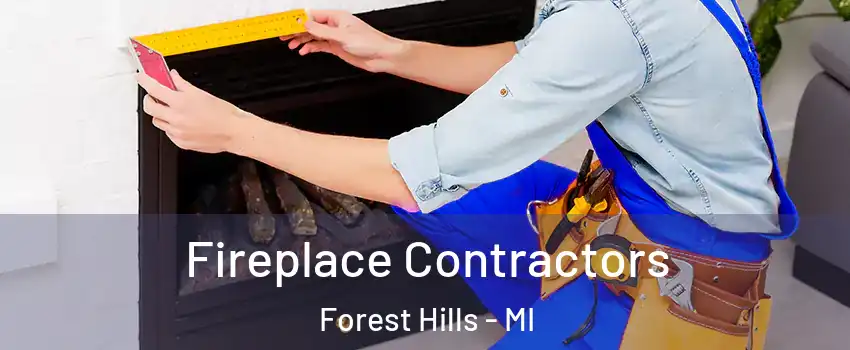  Fireplace Contractors Forest Hills - MI
