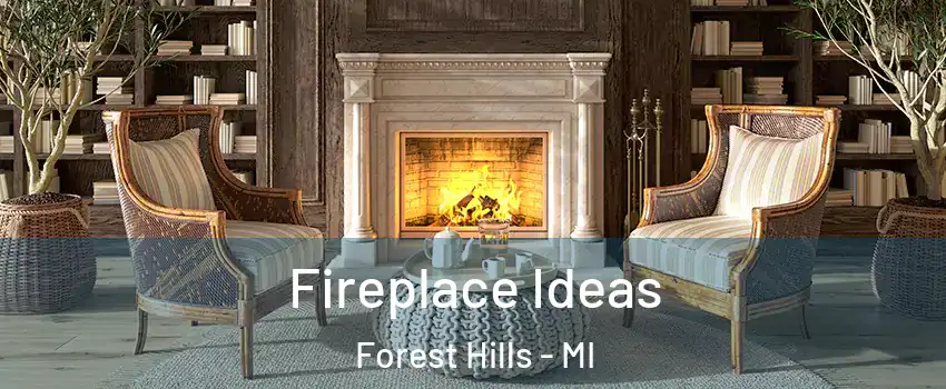  Fireplace Ideas Forest Hills - MI