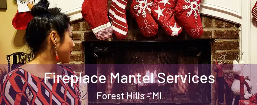  Fireplace Mantel Services Forest Hills - MI