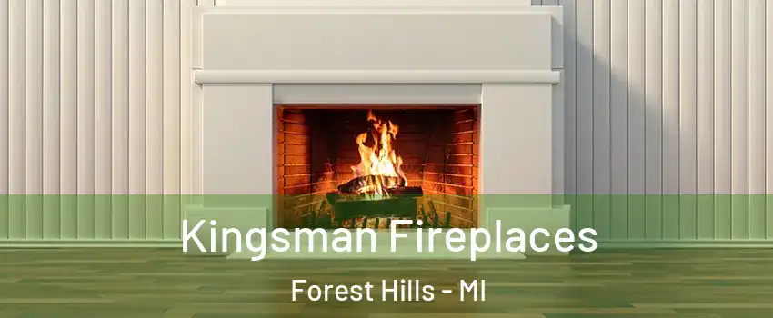  Kingsman Fireplaces Forest Hills - MI