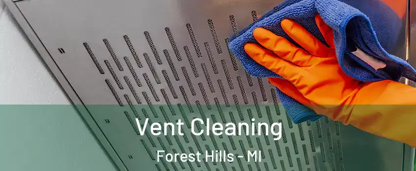  Vent Cleaning Forest Hills - MI